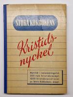 Stora kokbokens kristidsnyckel : kristidsvariationer av Stora kokbokens recept - nya, v&auml;rdefulla kristidsrecept samt matlagningsr&aring;d i ransoneringstider