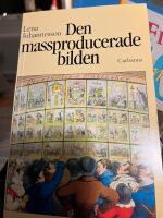 Den massproducerade bilden. Ur bildindustrialismens historia