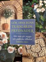 G&ouml;r dina egna tr&auml;dg&aring;rdsprydnader - hur man g&ouml;r snygga och praktiska tillbeh&ouml;r