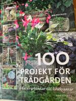 100 projekt f&ouml;r tr&auml;dg&aring;rden - fr&aring;n drivb&auml;nkar till h&ouml;stkransar