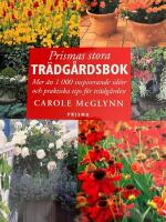 Prismas stora tr&auml;dg&aring;rdsbok - mer &auml;n 1000 inspirerande id&eacute;er och praktiska tips f&ouml;r tr&auml;dg&aring;rden