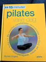 15 minuter pilates varje dag - [n&aring; resultat n&auml;rsomhelst varsomhelst]