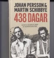 438 dagar : v&aring;r ber&auml;ttelse om storpolitik, v&auml;nskap och tiden som diktaturens f&aring;ngar