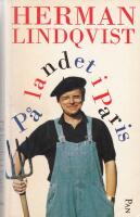 P&aring; landet i Paris eller Tillbaka till pl&ouml;jorna : utkast till memoarer s&aring; l&auml;nge jag har n&aring;gra, minnen allts&aring; : allt samlat under d