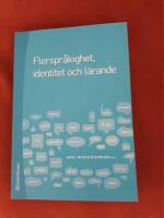Flerspr&aring;kighet, identitet och l&auml;rande : skola i ett f&ouml;r&auml;nderligt samh&auml;lle