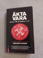 &Auml;kta vara : guiden till of&ouml;rfalskad mat