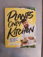 Plants-only kitchen - over 70 delicious, super -simple, powerful & protein-packed recipes for... busy people