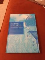 Andree och Arktis. Ett hundra&aring;rigt perspektiv.