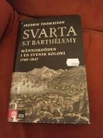 Svarta Saint-Barth&eacute;lemy : m&auml;nnisko&ouml;den i en svensk koloni 1785-1847