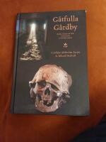 G&aring;tfulla G&aring;rdby : kyrkor, skelett och DNA ber&auml;ttar om en &ouml;l&auml;ndsk socken