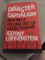 Disaster capitalism - making a killing out of catastrophe