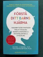 F&ouml;rst&aring; ditt barns hj&auml;rna : 12 banbrytande strategier f&ouml;r att stimulera barnets emotionella och intellektuella utveckling
