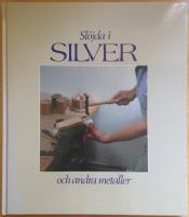 Sl&ouml;jda i silver och andra metaller