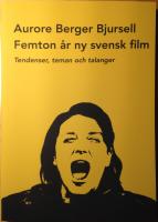 Femton &aring;r ny svensk film. Tendenser, teman och traditioner