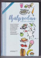 Hj&auml;lpredan f&ouml;r typ 1-diabetes : en hj&auml;lp f&ouml;r f&ouml;r&auml;ldrar, anh&ouml;riga och v&auml;nner till barn med typ 1-diabetes ; fylld med matgl&auml;dje, r&aring;d och tips - allt f&ouml;r en enklare vardag