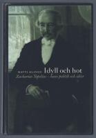 Idyll och hot : Zacharias Topelius - hans politik och id&eacute;er
