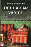 Det h&auml;r &auml;r v&aring;r tid : fyra kvinnor efter revolutionen i Tunisien