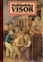 Hall&auml;ndska visor och andra s&aring;nger som sjungits i Halland [Musiktryck]