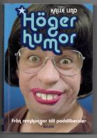 H&ouml;gerhumor : fr&aring;n revykungar till poddliberaler