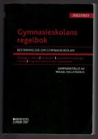 Gymnasieskolans regelbok 2022/23 : best&auml;mmelser om gymnasieskolan