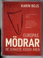 Europas m&ouml;drar : de senaste 43 000 &aring;ren