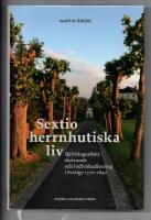 Sextio herrnhutiska liv : sj&auml;lvbiografiskt skrivande och individualisering i Sverige 1770&ndash;1840