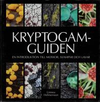 Kryptogamguiden : En introduktion till mossor, svampar och lavar