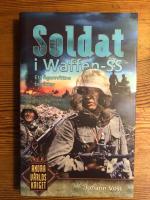 Soldat i Waffen-SS : ett &ouml;gonvittne ber&auml;ttar