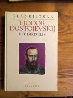 Fjodor Dostojevskij : ett diktarliv