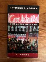 Cocktails och andra drinkar : 231 recept p&aring; drinkar, l&auml;ttlagade r&auml;tter, tips f&ouml;r cocktailparty