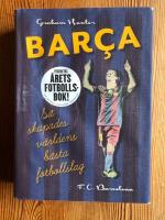 Barca : s&aring; skapades v&auml;rldens b&auml;sta fotbollslag