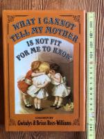 What I cannot tell my mother is not fit for me to know.