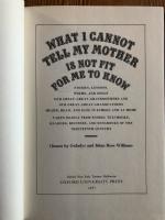 What I cannot tell my mother is not fit for me to know.