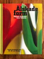 &Auml;lskade form : svensk formhistoria fr&aring;n 50-, 60- och 70-talen