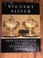 Svenskt silver fr&aring;n gustaviansk tid till Scandinavian Design