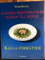 Eurod&eacute;lices: Europas m&auml;sterkockar bjuder till bords. Kalla f&ouml;rr&auml;tter.
