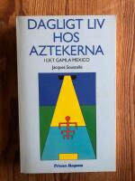 Dagligt liv hos aztekerna : [i det gamla Mexico]