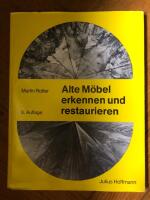 Alte M&ouml;bel erkennen und restaurieren