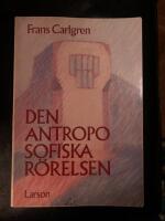 Den antroposofiska r&ouml;relsen : verksamheter, bakgrunder, framtidsperspektiv