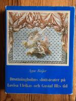 Drottningholms Slottsteater p&aring; Lovisa Ulrikas och Gustav III:s tid