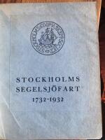 Stockholms segelsj&ouml;fart. Minnesskrift. Anteckningar om huvudstadens kofferdiflotta och dess m&auml;n med en &ouml;versikt av stadens och rikets sj&ouml;fartsf&ouml;rh&aring;llanden fr&aring;n &auml;ldsta tid intill v&aring;ra dagar. Minnesskrift.