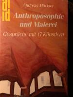 Anthroposophie und Malerei - Gespr&auml;che mit 17 K&uuml;nstlern
