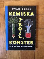 Kemiska trollkonster och andra experiment.
