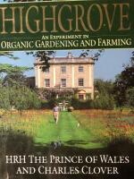 Highgrove. An experiment in organic Gardening and Farming.