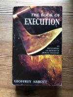The Book of Execution. An Encyclopedia of Methods of Judical Execution.