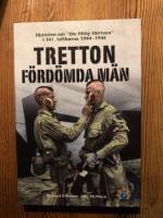 Tretton f&ouml;rd&ouml;mda m&auml;n : [historien om "the filthy thirteen" i 101. luftburna 1944-1945]