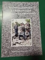 Stenhuggerierna p&aring; Stibyberget i b&ouml;rjan av 1900-talet