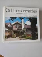Carl Larssong&aring;rden : [en bok om Carl Larssons Sundborn]
