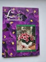 Ljuvligt blommande - Dina vackraste v&auml;xter 3