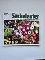 Suckulenter : middagsblommor, levande stenar, t&ouml;relv&auml;xter m fl